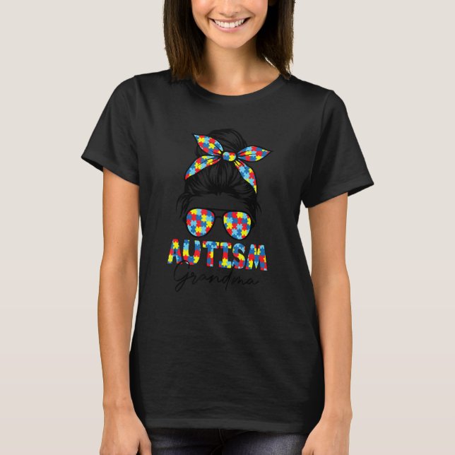 Autism Grandma Life Messy Bun Mother s Day T-Shirt (Front)