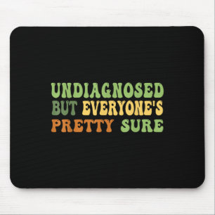 Autism Graphic Undiagnosed But Everyones Pretty Su Mouse Mat
