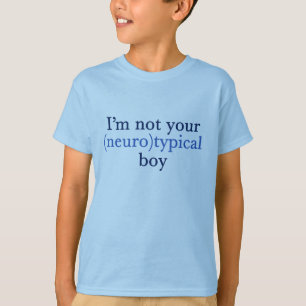 Autism Humour I'm Not Your Neurotypical Boy Kids T-Shirt