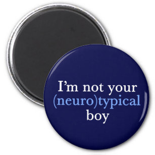 Autism Humour I'm Not Your Neurotypical Boy Magnet