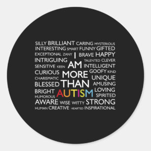 Autism I Am More Than Autism  Classic Round Sticker