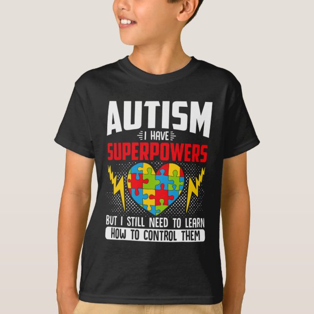 Autism I Have Superpowers Disabilities  T-Shirt (Front)