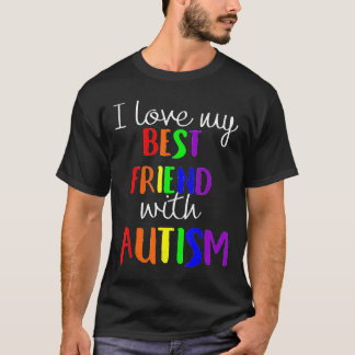 Autism-I Love My Best Friend With Autism  For Auti T-Shirt