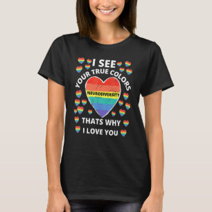 Autism  I See Your True Colours Thats Why I Love Y T-Shirt