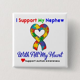 Autism: I Support My Nephew With All My Heart 15 Cm Square Badge