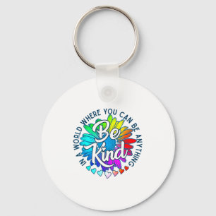 Autism In A World Where You Can Be Anything Be Kin Key Ring