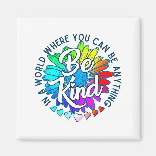 Autism In A World Where You Can Be Anything Be Kin Magnet