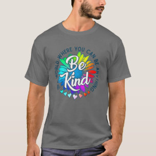 Autism In A World Where You Can Be Anything Be Kin T-Shirt