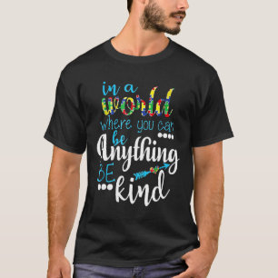 Autism-In A World Where You Can Be Anything Bee Ki T-Shirt