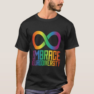 Autism Infinity Symbol Embrace Neurodiversity T-Shirt