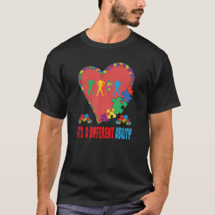Autism is a different Ability Autism Awareness be T-Shirt