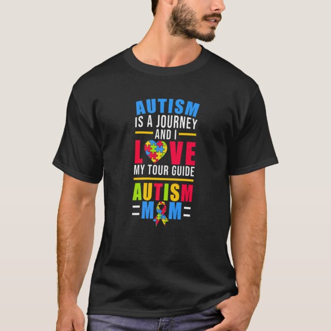 Autism Is A Journey And I Love My Guide T-Shirt (Front)