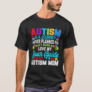 Autism Is A Journey Autism Awareness Autism Mum Wo T-Shirt