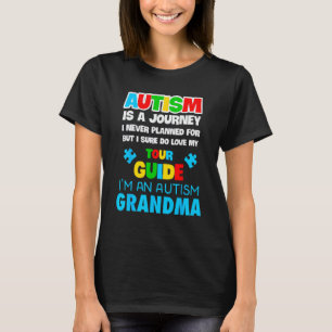 Autism is a journey I never planned Autism grandma T-Shirt