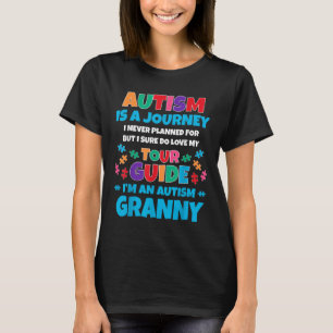 Autism Is A Journey I Never Planned Autism Granny T-Shirt