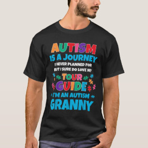 Autism Is A Journey I Never Planned Autism Granny T-Shirt