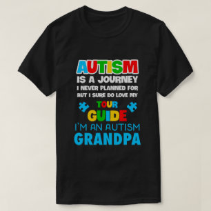 Autism is a journey I never planned for, Autism  T-Shirt