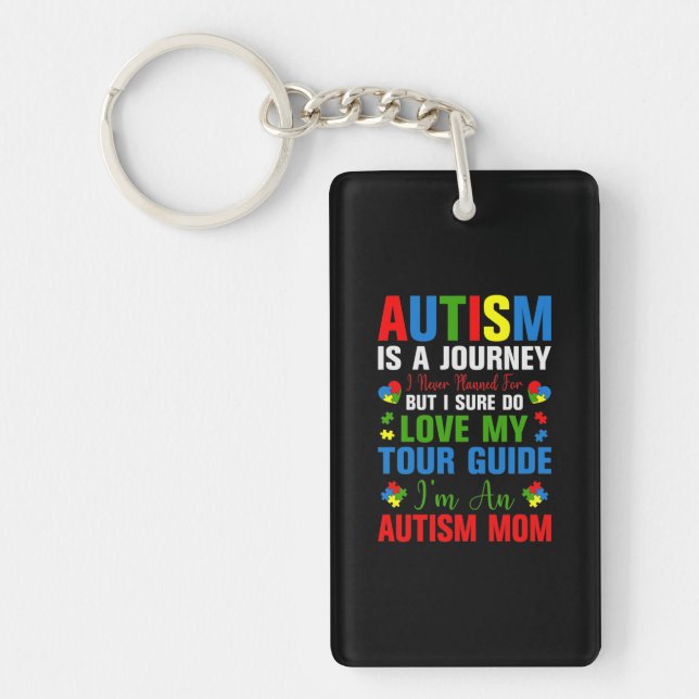 Autism Is A Journey I Never Planned For But I Sure Key Ring (Front)