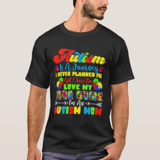 Autism Is A Journey I Never Planned Love My Tour G T-Shirt