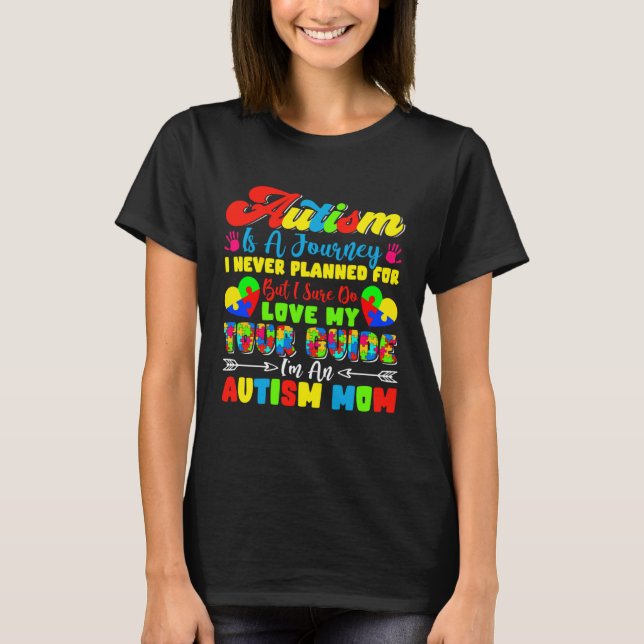 Autism Is A Journey I Never Planned Love My Tour G T-Shirt (Front)