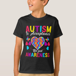 Autism Is Acceptance Not Just Awareness Autism Aw T-Shirt