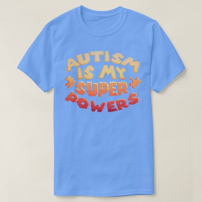 Autism Is My Super Power ADHD Awareness Disorder T-Shirt (Design Front)