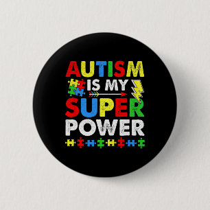 Autism Is My Super Power Autism Awareness  6 Cm Round Badge