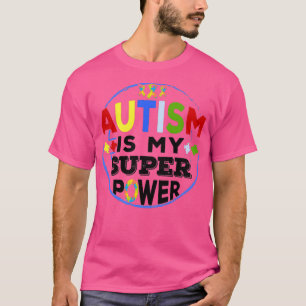 Autism is my super power autism awareness day 2022 T-Shirt