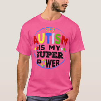 Autism is my super power autism awareness day 2022 T-Shirt