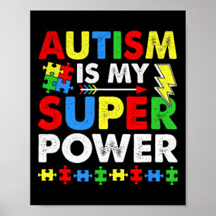 Autism Is My Super Power Autism Awareness Poster