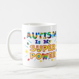 Autism Is My Super Power Coffee Mug