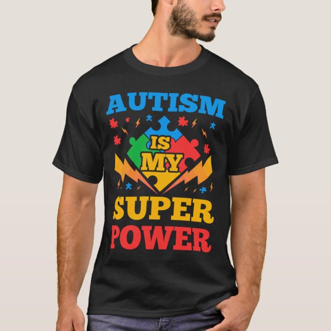 Autism Is My Super Power  For Men S Women S &amp K T-Shirt (Front)