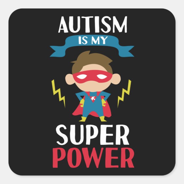 Autism is My Super Power Superhero Awareness Square Sticker (Front)