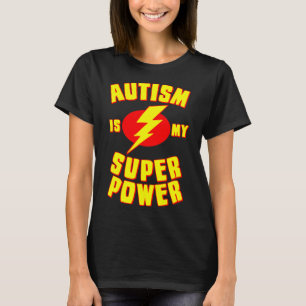 Autism Is My Super Power T-Shirt