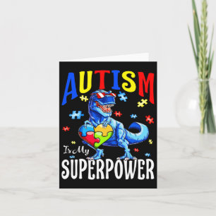 Autism Is My Superpower Autism Awareness Dinosaur Card