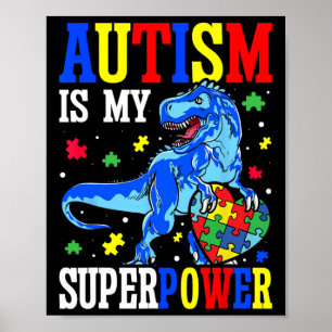 Autism Is My Superpower Autism Awareness Dinosaur Poster