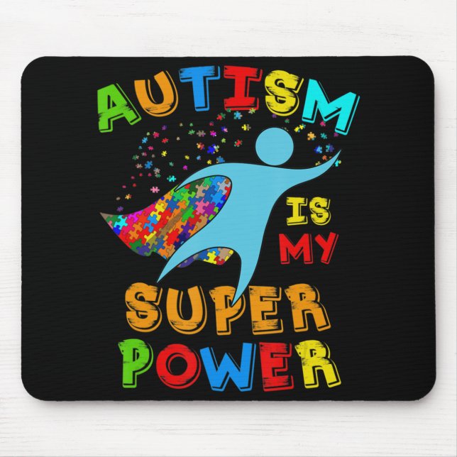 Autism Is My Superpower  Autism Awareness Support  Mouse Mat (Front)