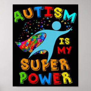 Autism Is My Superpower Autism Awareness Support Poster