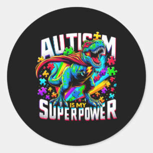 Autism Is My Superpower Autism Awareness T-rex Classic Round Sticker