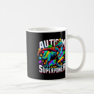 Autism Is My Superpower Autism Awareness T-rex  Coffee Mug