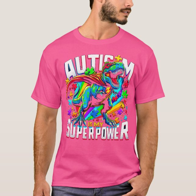 Autism Is My Superpower Autism Awareness T-Rex T-Shirt (Front)