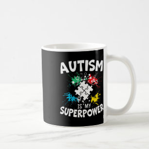 Autism Is My Superpower Autist Asd Disorder Autism Coffee Mug