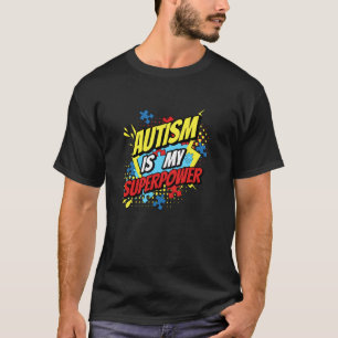 Autism is My Superpower - Awareness Design T-Shirt