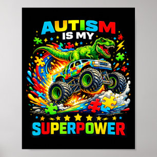 Autism is my superpower dino t rex monster truck poster