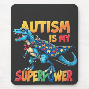 Autism Is My Superpower Dinosaur Autism Awareness Mouse Mat