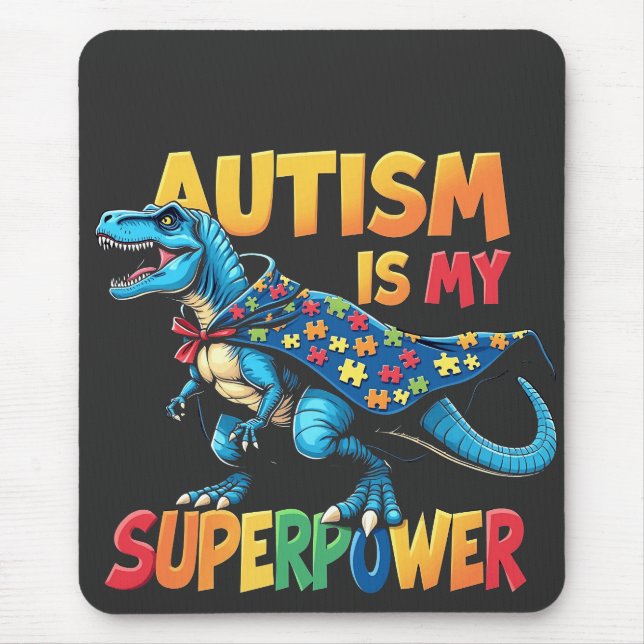 Autism Is My Superpower Dinosaur Autism Awareness Mouse Mat (Front)