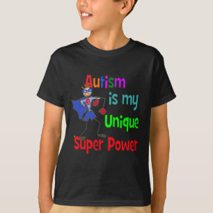 Autism is my unique super power T-Shirt