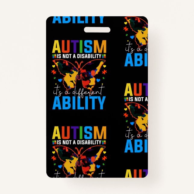 Autism Is Not A Disability It Is A Different ID Badge (Front)