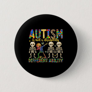 Autism Is Not A Disability It's A Different Abilit 6 Cm Round Badge