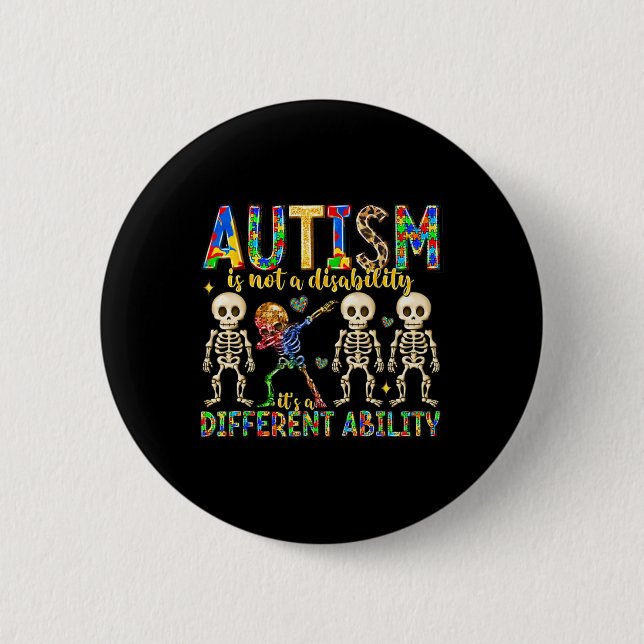 Autism Is Not A Disability It's A Different Abilit 6 Cm Round Badge (Front)
